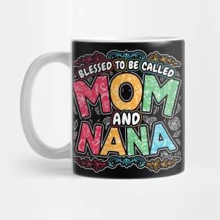 Blessed to be Called Mom and Nana Mug